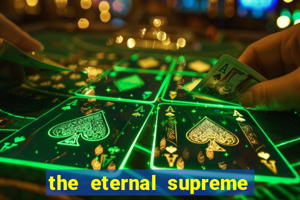 the eternal supreme pt br